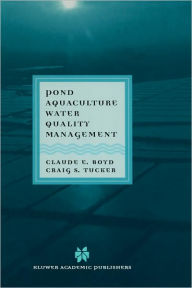 Title: Pond Aquaculture Water Quality Management / Edition 1, Author: Claude E. Boyd