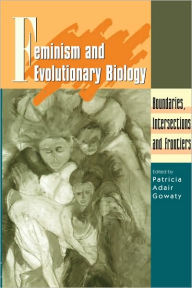 Title: Feminism and Evolutionary Biology: Boundaries, Intersections and Frontiers / Edition 1, Author: Patricia Gowaty
