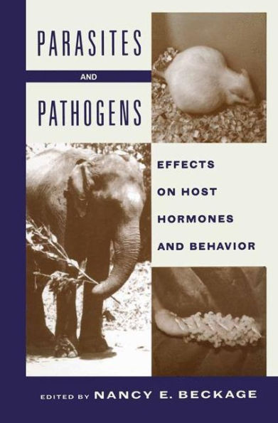 Parasites and Pathogens: Effects On Host Hormones and Behavior / Edition 1