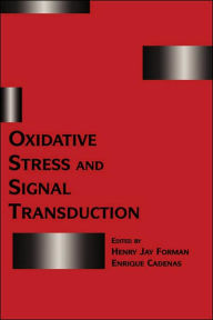 Title: Oxidative Stress and Signal Transduction / Edition 1, Author: H.J. Forman