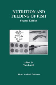 Title: Nutrition and Feeding of Fish / Edition 2, Author: Tom Lovell