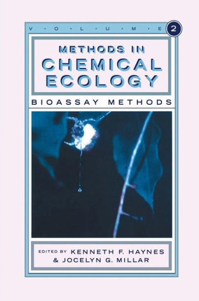 Methods in Chemical Ecology Volume 2: Bioassay Methods / Edition 1