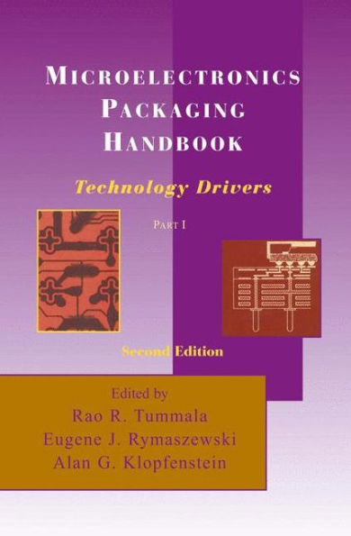 Microelectronics Packaging Handbook: Technology Drivers Part I / Edition 2