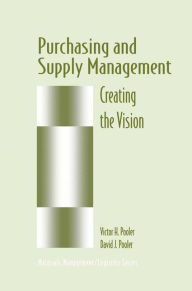 Title: Purchasing and Supply Management: Creating the Vision / Edition 1, Author: David J. Pooler