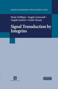 Title: Signal Transduction by Integrins / Edition 1, Author: Paola Defilippi