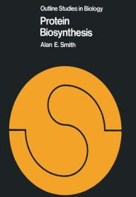 Title: Protein Biosynthesis, Author: Alan E. Smith