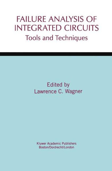 Failure Analysis of Integrated Circuits: Tools and Techniques / Edition 1