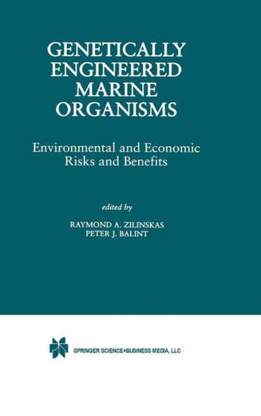 Genetically Engineered Marine Organisms: Environmental and Economic Risks and Benefits / Edition 1