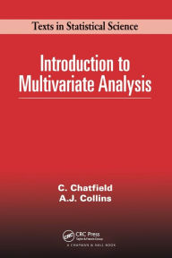 Title: Introduction to Multivariate Analysis / Edition 1, Author: Chris Chatfield