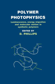 Title: Polymer Photophysics / Edition 1, Author: D. Phillips