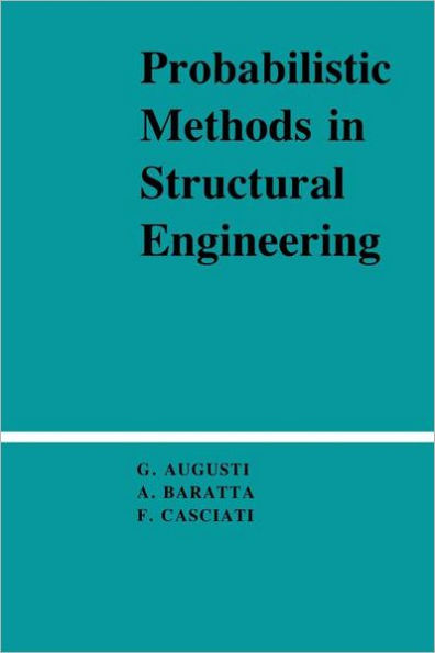 Probabilistic Methods in Structural Engineering / Edition 1