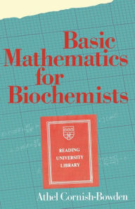 Title: Basic Mathematics for Biochemists, Author: A. Cornish-Bowden