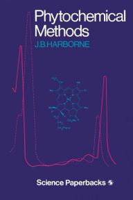 Title: Phytochemical Methods: A Guide to Modern Techniques of Plant Analysis, Author: Jeffrey B. Harborne