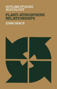 Title: Plant-Atmosphere Relationships, Author: J. Grace