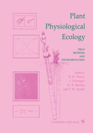 Title: Plant Physiological Ecology: Field methods and instrumentation / Edition 1, Author: R. Pearcey
