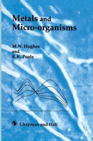 Title: Metals and Microorganisms / Edition 1, Author: M.N. Hughes