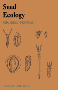 Title: Seed Ecology, Author: M.W. Fenner