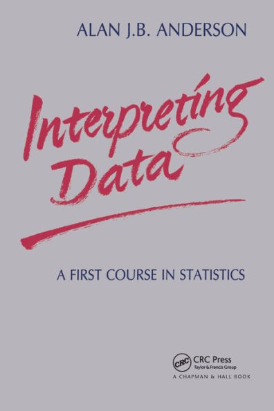 Interpreting Data: A First Course Statistics
