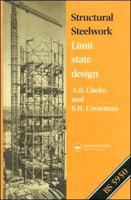 Title: Structural Steelwork: Limit state design, Author: A.B. Clarke