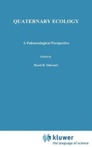 Title: Quaternary Ecology: A paleoecological perspective / Edition 1, Author: P. Delcourt