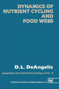 Title: Dynamics of Nutrient Cycling and Food Webs, Author: Donald L. DeAngelis