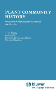 Title: Plant Community History: Long-term changes in plant distribution and diversity / Edition 1, Author: J.H. Tallis