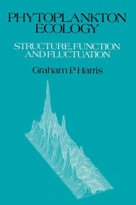 Title: Phytoplankton Ecology: Structure, Function and Fluctuation, Author: Graham P. Harris