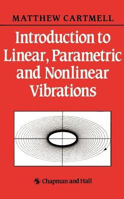 Introduction to Linear, Parametric and Non-Linear Vibrations / Edition 1
