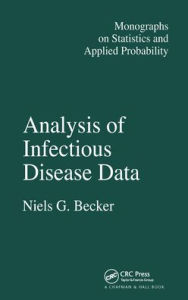 Title: Analysis of Infectious Disease Data / Edition 1, Author: N.G. Becker