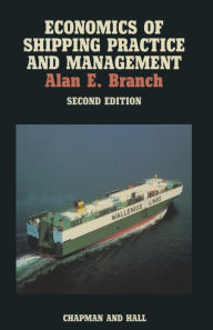 Title: Economics of Shipping Practice and Management, Author: A.E. Branch