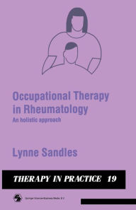 Title: Occupational Therapy in Rheumatology: An holistic approach, Author: Lynne Sandles