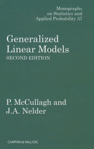Title: Generalized Linear Models / Edition 2, Author: P. McCullagh