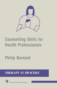 Title: Counselling Skills for Health Professionals, Author: Philip Burnard