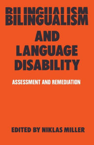 Title: Bilingualism and Language Disability: Assessment & Remediation, Author: Niklas Miller