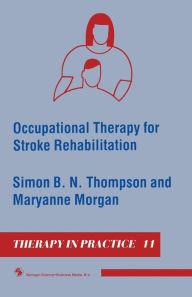 Title: Occupational Therapy for Stroke Rehabilitation, Author: Simon B. N. Thompson