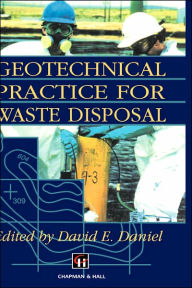 Title: Geotechnical Practice for Waste Disposal / Edition 1, Author: D.E. Daniel