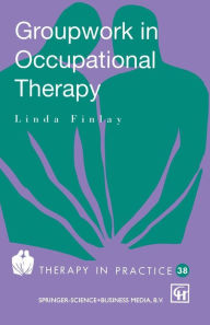 Title: Groupwork in Occupational Therapy, Author: Linda Finlay