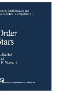 Title: Order Stars: Theory and Applications / Edition 1, Author: A. Iserles