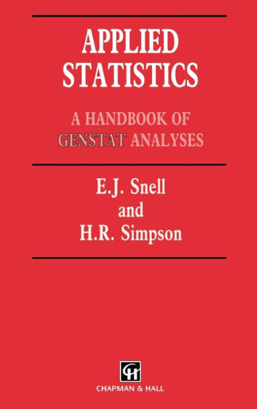 Applied Statistics: Handbook of GENSTAT Analysis / Edition 1