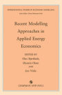 Recent Modelling Approaches in Applied Energy Economics / Edition 1