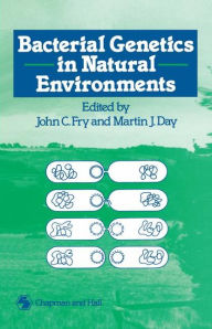 Title: Bacterial Genetics in Natural Environments / Edition 1, Author: J.C. Fry