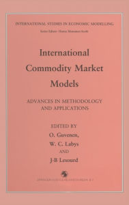 Title: International Commodity Market Models: Advances in methodology and applications, Author: O. Guvenen