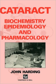 Title: Cataract: Biochemistry, Epidemiology and Pharmacology / Edition 1, Author: J.J. Harding