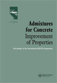 Title: Admixtures for Concrete - Improvement of Properties: Proceedings of the International RILEM Symposium / Edition 1, Author: E. Vazques