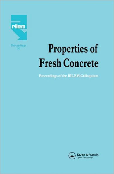 Properties of Fresh Concrete: Proceedings of the International RILEM Colloquium / Edition 1