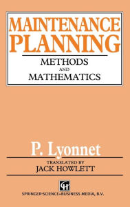 Title: Maintenance Planning: Methods and Mathematics, Author: P. Lyonnet