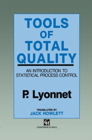 Tools of Total Quality: An introduction to statistical process control / Edition 1