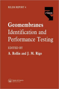Title: Geomembranes - Identification and Performance Testing / Edition 1, Author: J.M. Rigo