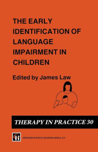 Title: The Early Identification of Language Impairment in Children, Author: James Christopher Law