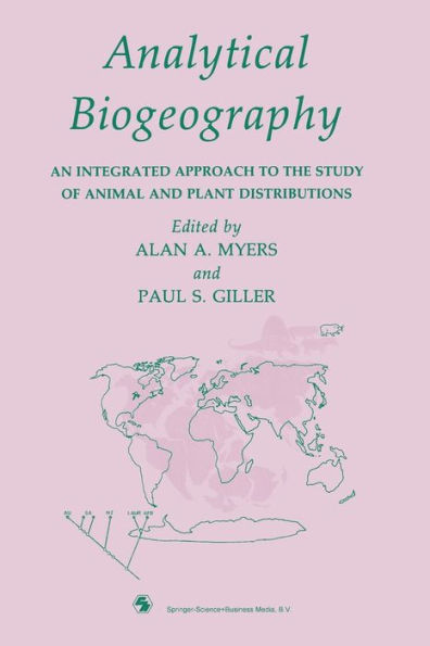 Analytical Biogeography: An Integrated Approach to the Study of Animal and Plant Distributions / Edition 1